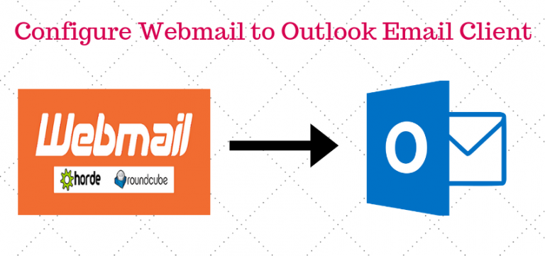 Tips to Configure Webmail Account to Outlook 2016, 2013