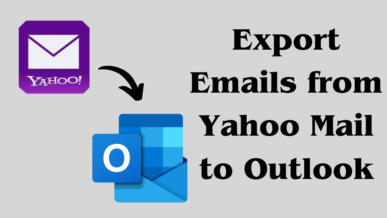 Export Emails from Yahoo Mail to Outlook - Complete Guidelines